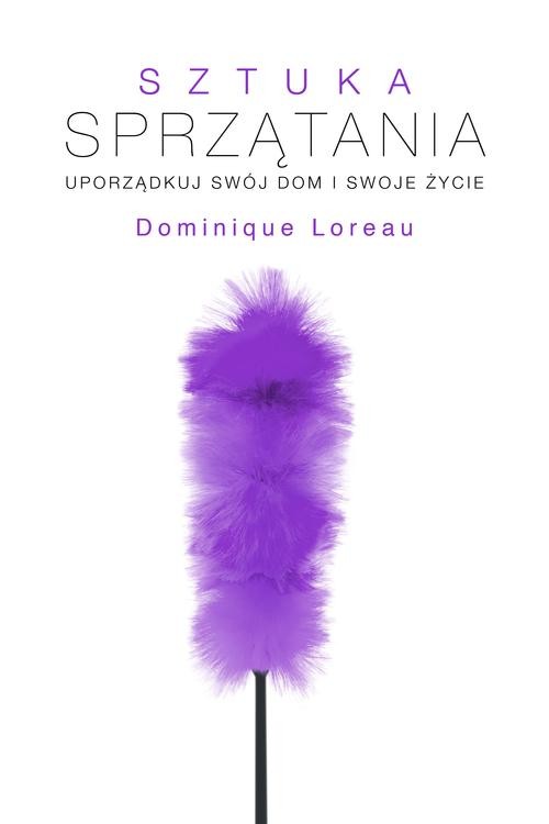Image of Sztuka sprzątania. Uporządkuj swój dom i swoje życie