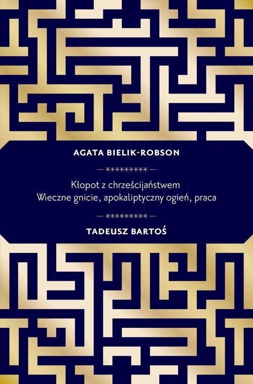 Image of Kłopot z chrześcijaństwem. Wieczne gnicie, apokaliptyczny ogień, praca