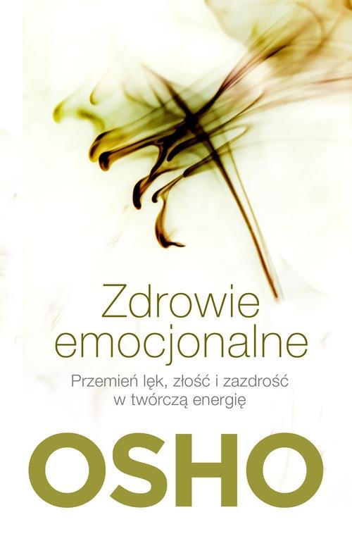 Image of Zdrowie emocjonalne. Przemień lęk, złość i zazdrość w twórczą energię