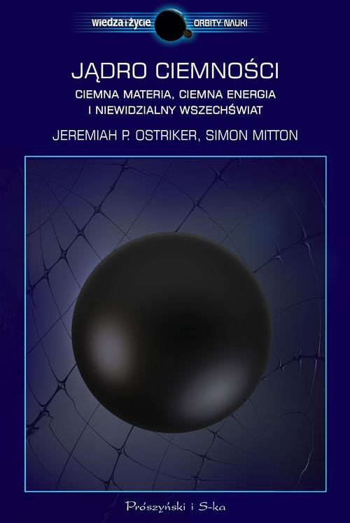 Image of Jądro ciemności. Ciemna materia, ciemna energia i niewidzialny Wszechświat