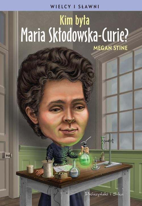 Image of Kim była Maria Skłodowska-Curie?