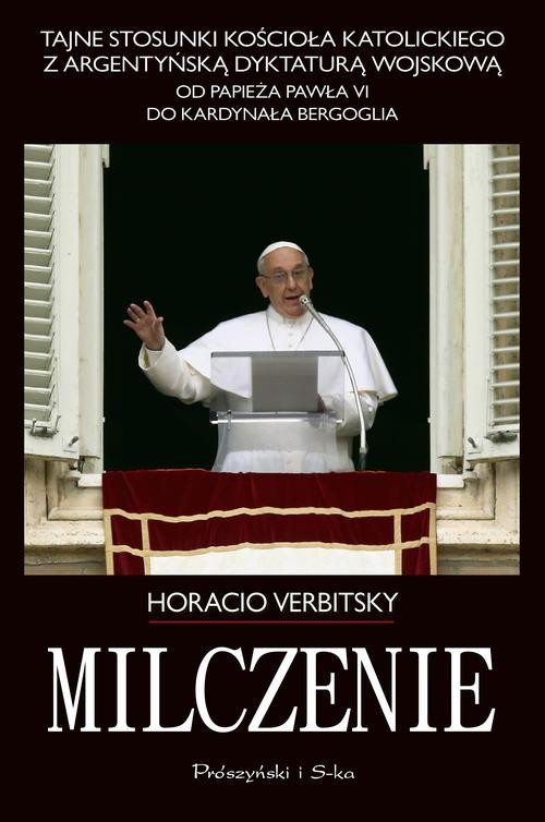 Image of Milczenie. Tajne stosunki Kościoła Katolickiego z argentyńską dyktaturą wojskową.