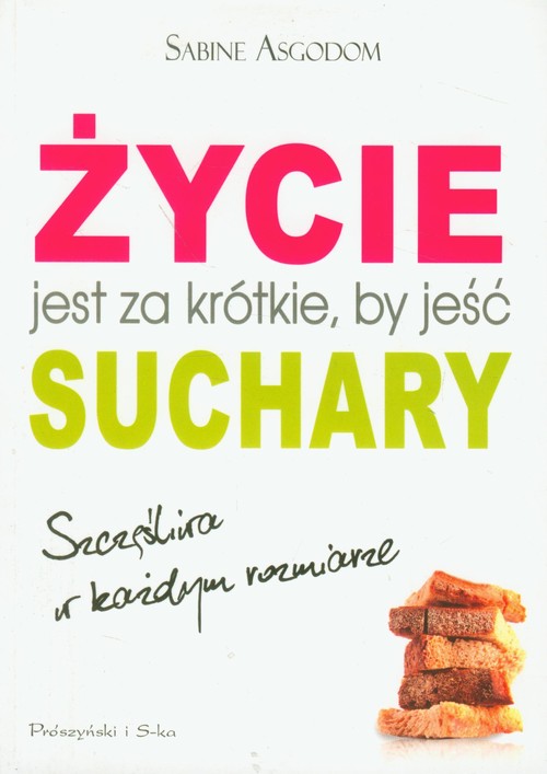 Image of Życie jest za krótkie by jeść suchary. Szczęśliwa w każdym rozmiarze