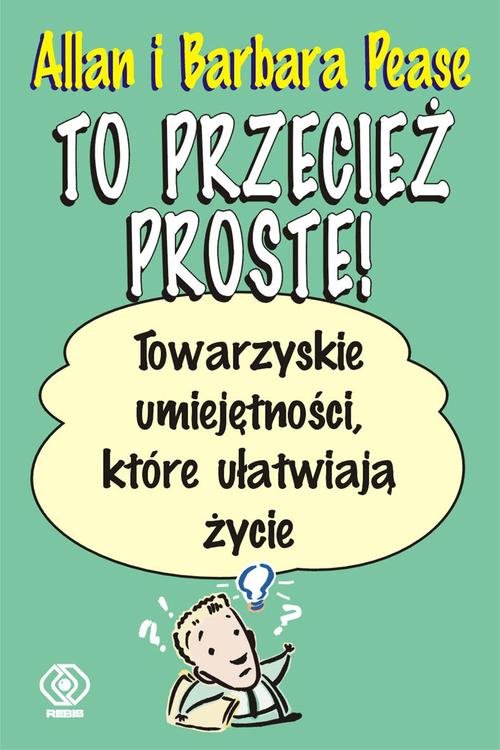 Image of To przecież proste! Towarzyskie umiejętności, które ułatwiają życie