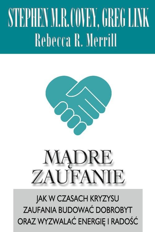 Image of Mądre zaufanie. Jak w czasach kryzysu zaufania budować dobrobyt oraz wyzwalać energię i radość