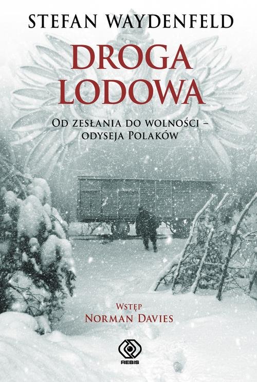Image of Droga lodowa. Od zesłania do wolności - odyseja Polaków