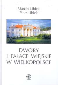 Image of Dwory i pałace wiejskie w Wielkopolsce
