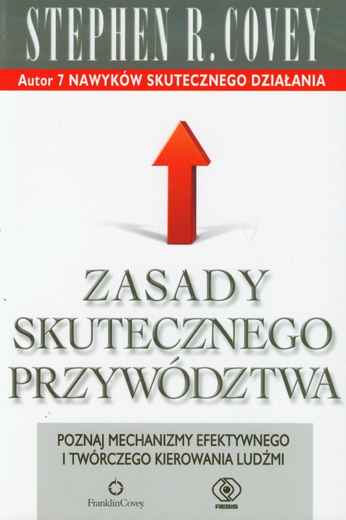 Image of Zasady skutecznego przywództwa. Poznaj mechanizmy efektywnego i twórczego kierowania ludźmi