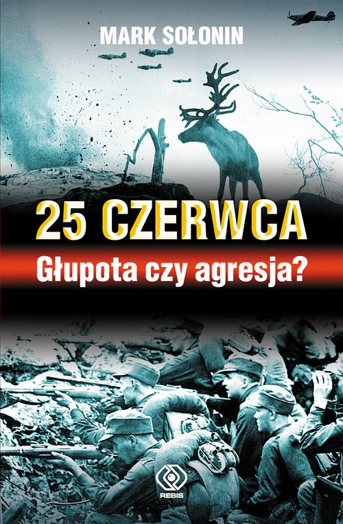 Image of 25 czerwca. Głupota czy agresja