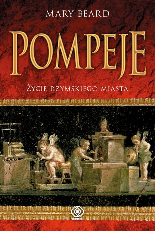 Image of Pompeje. Życie rzymskiego miasta