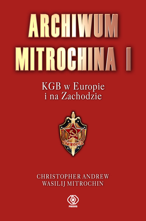 Image of Archiwum Mitrochina. I KGB w Europie i na Zachodzie