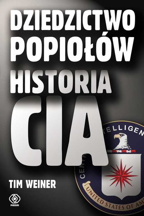 Image of Dziedzictwo popiołów. Historia CIA