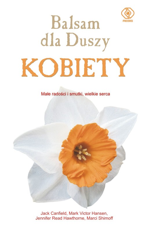 Image of Balsam dla duszy kobiety. Małe radości i smutki, wielkie serce