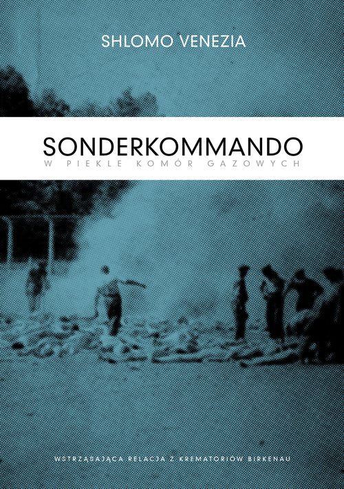 Image of Sonderkommando. W piekle komór gazowych