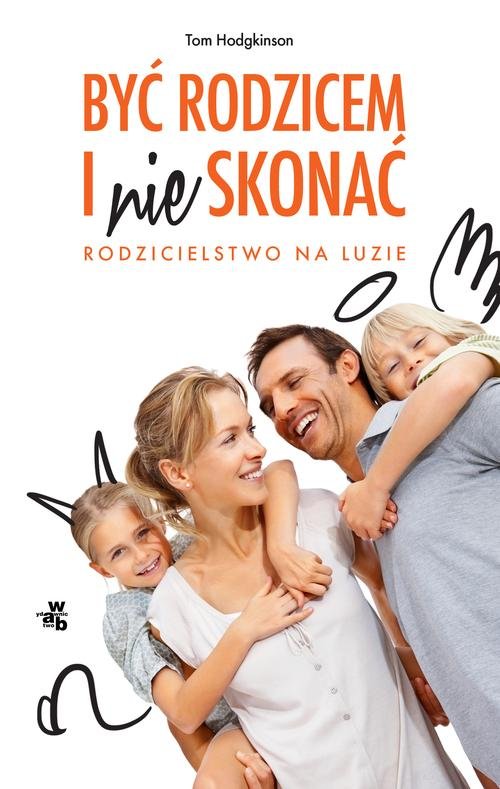 Image of Być rodzicem i nie skonać