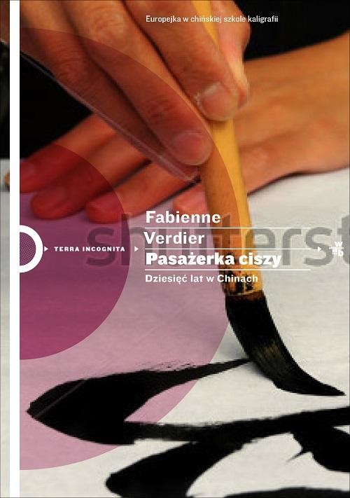 Image of Pasażerka ciszy. Dziesięć lat w Chinach