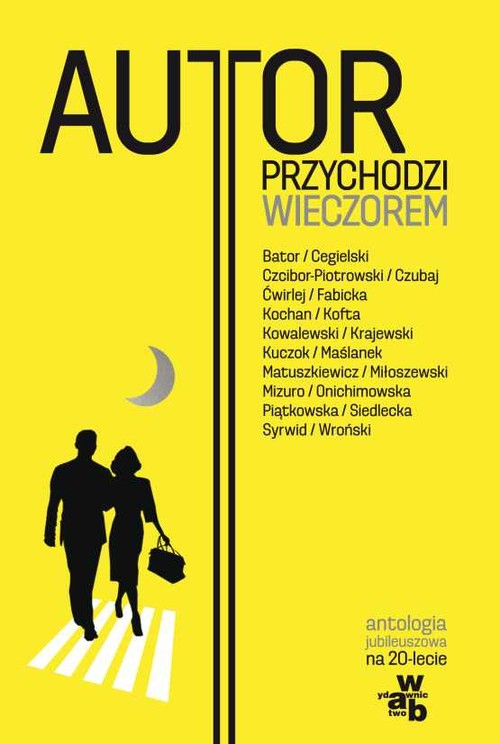 Image of Autor przychodzi wieczorem Antologia jubileuszowa
