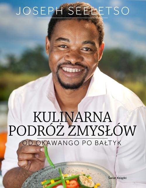 Image of Kulinarna podróż zmysłów. Od Okawango po Bałtyk