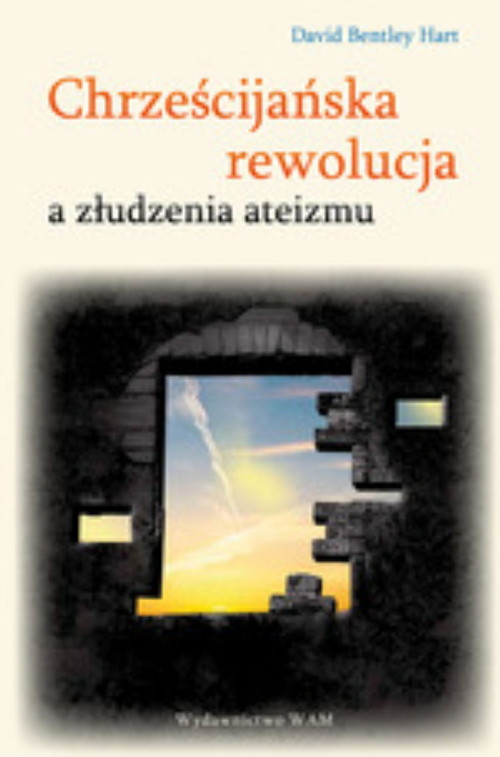 Image of Chrześcijańska rewolucja a złudzenia ateizmu