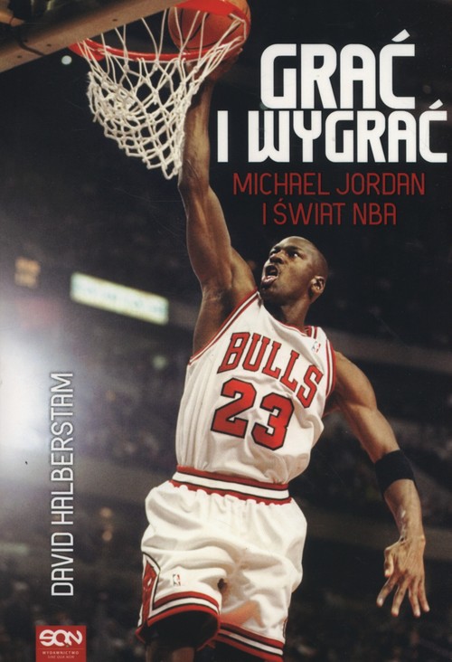 Image of Grać i wygrać. Michael Jordan i świat NBA