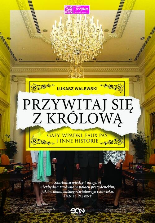 Image of Przywitaj się z królową. Gafy, wpadki, faux pas i inne historie