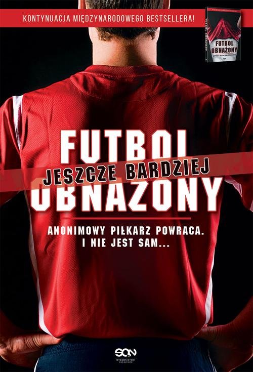 Image of Futbol jeszcze bardziej obnażony. Anonimowy Piłkarz powraca. I nie jest sam...