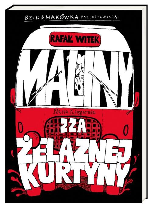 Image of Bzik & Makówka przedstawiają: Maliny zza żelaznej kurtyny