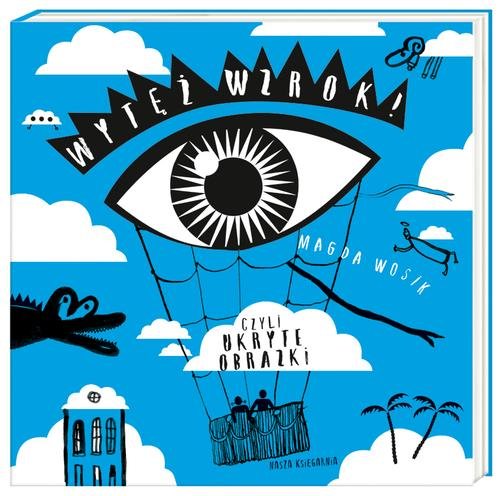 Image of Wytęż wzrok! Czyli ukryte obrazki