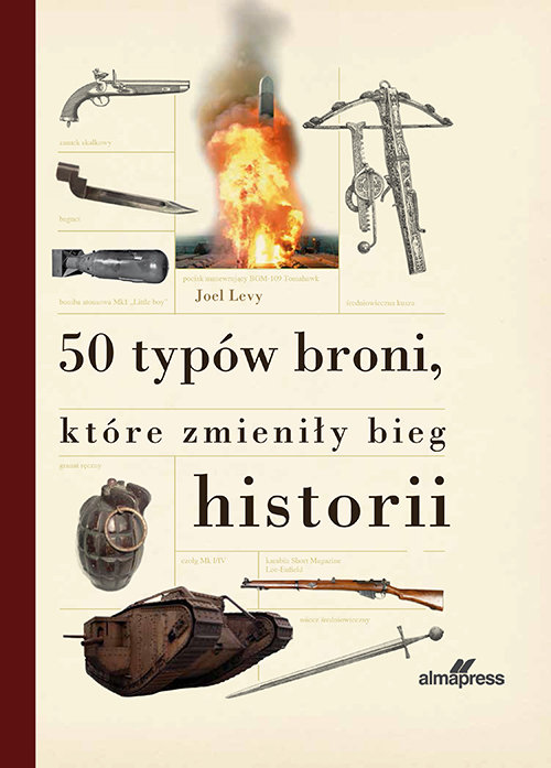 Image of 50 typów broni, które zmieniły bieg historii