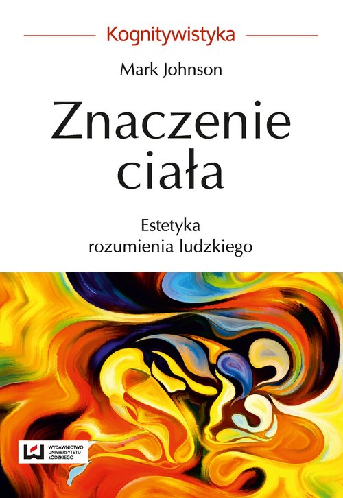 Image of Znaczenie ciała. Estetyka rozumienia ludzkiego