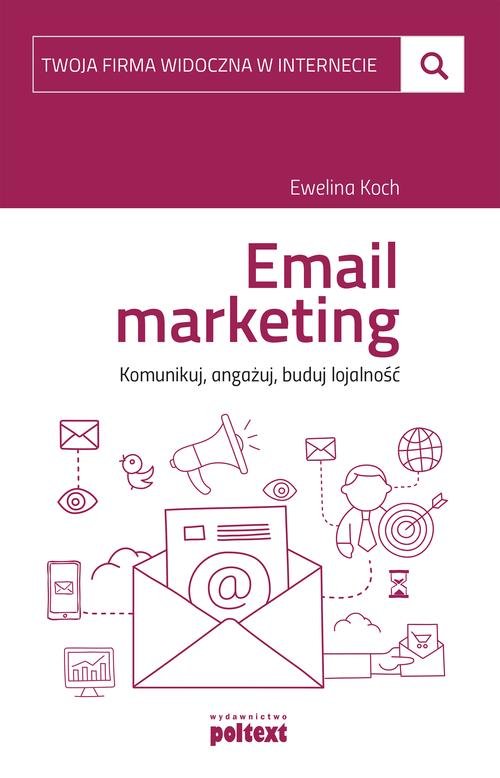 Image of Email marketing. Komunikuj, angażuj, buduj lojalność