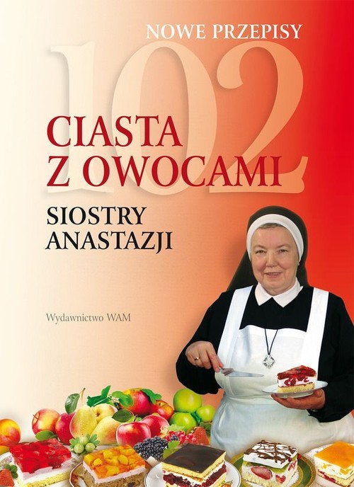 Image of 102 ciasta z owocami siostry Anastazji