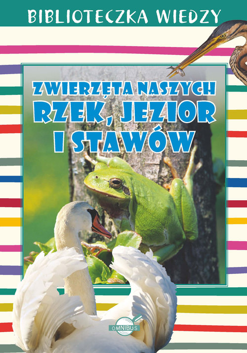 Image of Biblioteczka Wiedzy. Zwierzęta naszych rzek, jezior i stawów