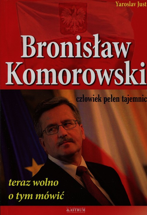 Image of Bronisław Komorowski człowiek pełen tajemnic teraz wolno o tym mówić