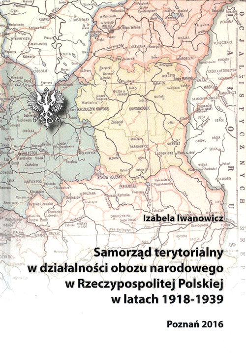 Image of Samorząd terytorialny w działalności obozu narodowego w Rzeczypospolitej Polskiej w latach 1918 - 1939