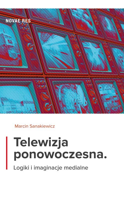 Image of Telewizja ponowoczesna Logiki i imaginacje medialne