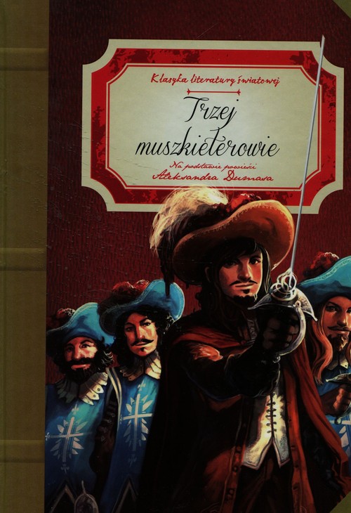 Image of Trzej muszkieterowie na podstawie powieści Aleksandra Dumasa