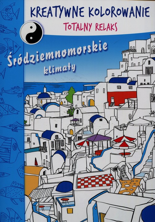 Image of Śródziemnomorskie klimaty Kreatywne kolorowanie Totalny relaks