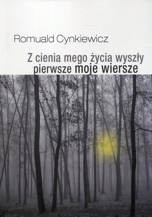 Image of Z cienia mego życia wyszły pierwsze moje wiersze