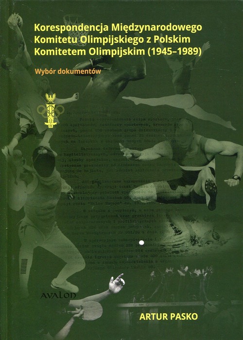 Image of Korespondencja Międzynarodowego Komitetu Olimpijskiego z Polskim Komitetem Olimpijskim 1945-1989 Wybór dokumentów
