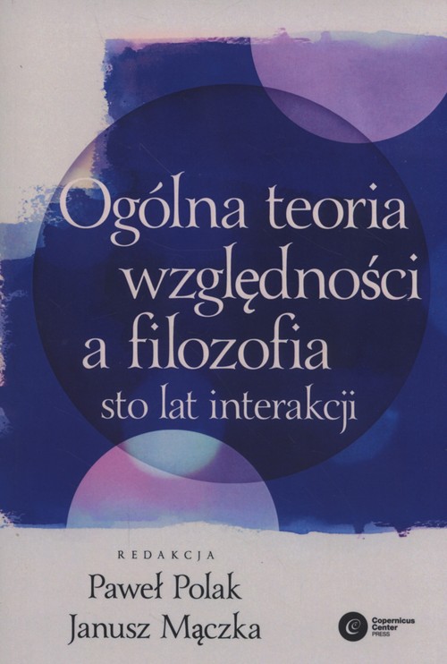 Image of Ogólna teoria względności a filozofia Sto lat interakcji