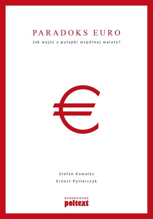 Image of Paradoks euro Jak wyjść z pułapki wspólnej waluty?