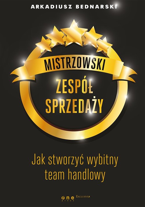 Image of Mistrzowski zespół sprzedaży Jak stworzyć wybitny team handlowy