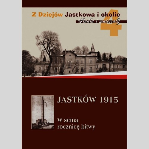 Image of Jastków 1915 Tom 4 W setną rocznicę bitwy