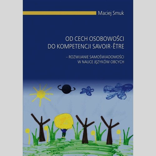 Image of Od cech osobowości do kompetencji savoir-etre Rozwijanie samoświadomości w nauce języków obcych