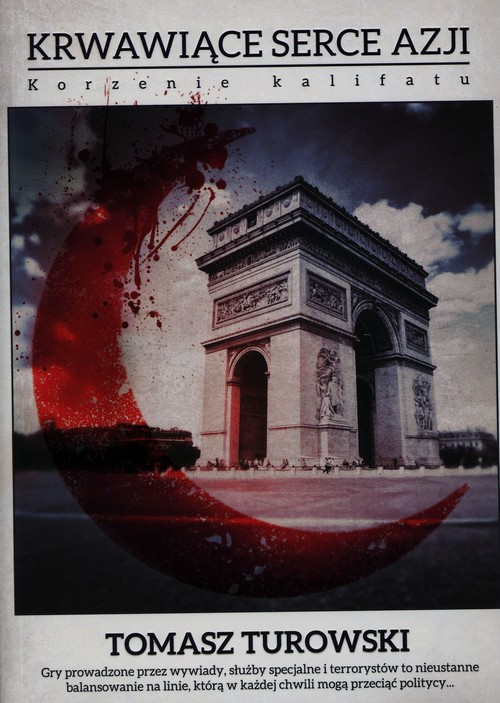 Image of Krwawiące serce Azji Korzenie kalifatu