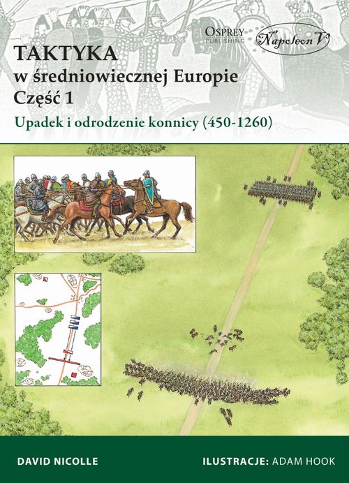 Image of Taktyka w średniowiecznej Europie Część 1: Upadek i odrodzenie konnicy (450-1260)
