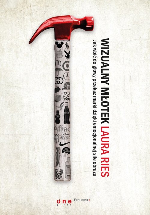 Image of Wizualny młotek Jak wbić do głowy przekaz marki dzięki emocjonalnej sile obrazu