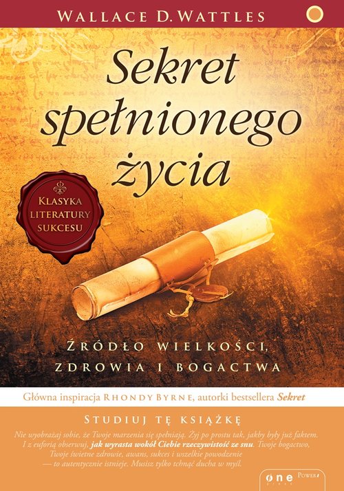 Image of Sekret spełnionego życia Źródło wielkości, zdrowia i bogactwa
