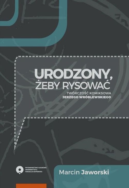 Image of Urodzony, żeby rysować Twórczość komiksowa Jerzego Wróblewskiego